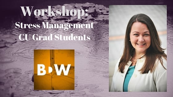 Stress Management, Grad Students, Triffany Hammond, CU Boulder