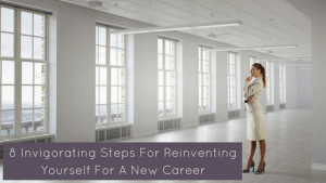 These 8 steps for reinventing yourself for a new career after a rage quit will have you excited to move forward!